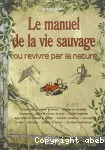 Le manuel de la vie sauvage, ou, revivre par la nature