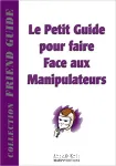 Le petit guide pour faire face aux manipulateurs