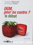 OGM, pour et contre ? le débat