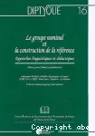 Diptyque, 16. Le groupe nominal et la construction de la référence : approches linguistiques et didactiques