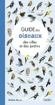 Guide des oiseaux des villes et des jardins