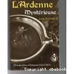 L'Ardenne mystérieuse