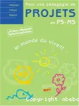 Pour une pédagogie de projets en PS-MS. Le monde du vivant