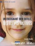 Un enseignant bien outillé, des élèves motivés