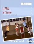 L'EPS à l'école. Cycles 2 et 3