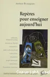 Repères pour enseigner aujourd'hui