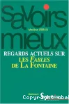 Regards actuels sur les fables de La Fontaine