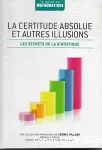 La certitude absolue et autres illusions