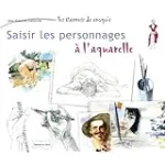 Saisir les personnages à l'aquarelle