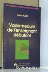 Vade mecum de l'enseignant débutant