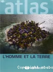 Atlas : l'homme et la terre