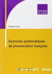 Exercices systématiques de prononciation française