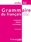 Grammaire du français. Niveaux A1/A2 du Cadre européen commun de référence.