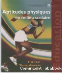 Aptitudes physiques en milieu scolaire : Force - Souplesse - Vitesse