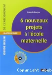 6 nouveaux projets à l' école maternelle