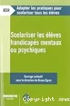 Scolariser les élèves handicapés mentaux ou psychiques