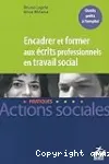 Encadrer et former aux écrits professionnels en travail social