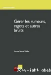 Gérer les rumeurs, ragots et autres bruits