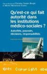 Qu'est-ce qui fait autorité dans les institutions médico-sociales ?