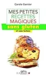 Mes petites recettes magiques sans gluten et sans lactose