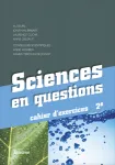 Sciences en questions : cahier d'exercices 2e