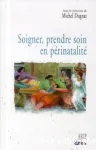 Soigner, prendre soin en périnatalité