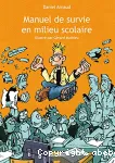 Manuel de survie en milieu scolaire