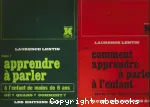 Apprendre à parler à l'enfant de moins de six ans. Où ? Quand ? Comment ?