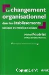 Le changement organisationnel dans les établissements sociaux et médico-sociaux