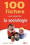 100 fiches pour comprendre la sociologie