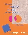 Quatre petits coins de rien du tout