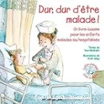 Dur, dur d'être malade !