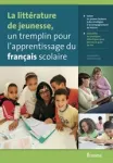 La littérature de jeunesse, un tremplin pour l'apprentissage du français scolaire