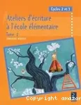 Ateliers d'écriture à l'école élémentaire, 2. Ateliers d'écriture à l'école élémentaire