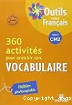 360 activités pour enrichir son vocabulaire. Cycle 3, CM2