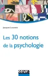 Les 30 notions de la psychologie