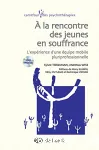 À la rencontre des jeunes en souffrance