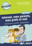 Internet, mes parents, mes profs et moi : apprendre à surfer responsable