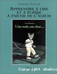 Apprendre à lire et à écrire à partir de l'album, 2. Une nuit, un chat... d'Yvan Pommaux