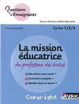 La mission éducatrice du professeur des écoles. Cycles 1/2/3