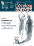 L'école des parents, N°610 - Septembre - Octobre 2014 - Prévenir les violences ordinaires