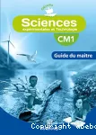 Sciences expérimentales et technologie CM1 : Guide du maître