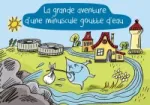 La grande aventure d'une minuscule goutte d'eau