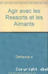 Agir avec les aimants, agir avec les ressorts