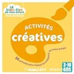 Activités créatives : 35 activités pour libérer la créativité de votre enfant (3-10 ans)