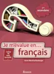 Je m'évalue en... français, 1re secondaire