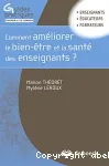 Comment améliorer le bien-être et la santé des enseignants ?