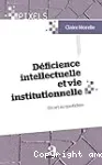 Déficience intellectuelle et vie institutionnelle