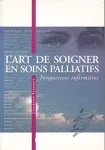 L'art de soigner en soins palliatifs: perspectives infirmières