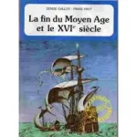 La fin du Moyen Age et le XVIe siècle